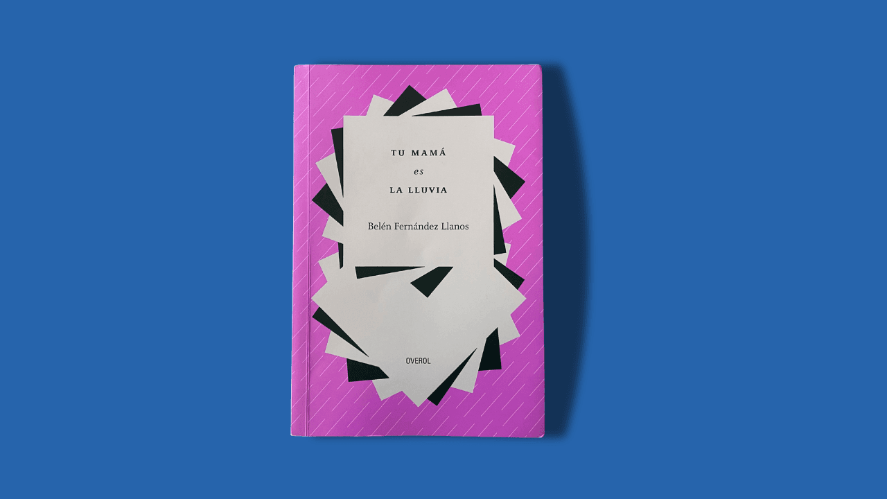 Reseña libro “Tu mamá es la lluvia” de Belén Fernández Llanos